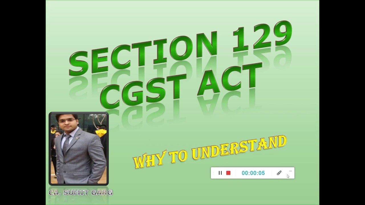 SECTION 129 OF CGST ACT IN DEPTH DETAIL YouTube SECTION 129 OF CGST ACT IN DEPTH DETAIL YouTube