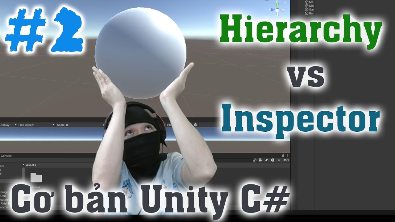 Hierarchy và Inspector - Cơ bản Unity C# - E2 - YouTube