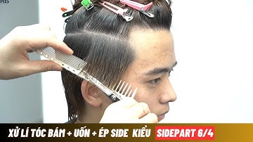 TB35 | Cách xử lí tóc bám kết hợp uốn - ép side kiểu tóc SIDEPART 6/4 - Hùng Barber Sharing