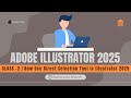 Class 2| How Use Direct Selection Tool in Illustrator 2025 | Graphics Design Course | Season 2025-26