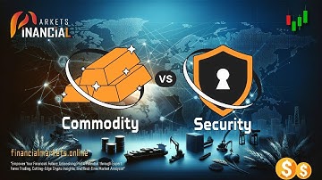Commodities Vs. Securities || Key Differences