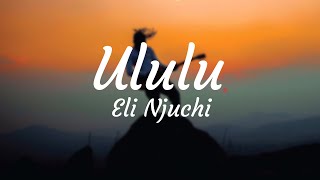 Eli Njuchi - Ululu (Lyric Video)