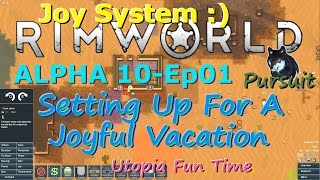 Setting Up For A Joyful Vacation-RimWorld A10 Joy System-Utopia Fun Time Resort-Ep1