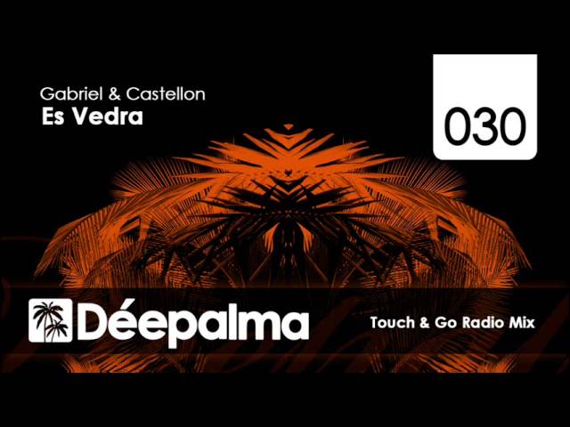 Watch Gabriel & Castellon - Es Vedra (Touch & Go Radio Mix) on YouTube