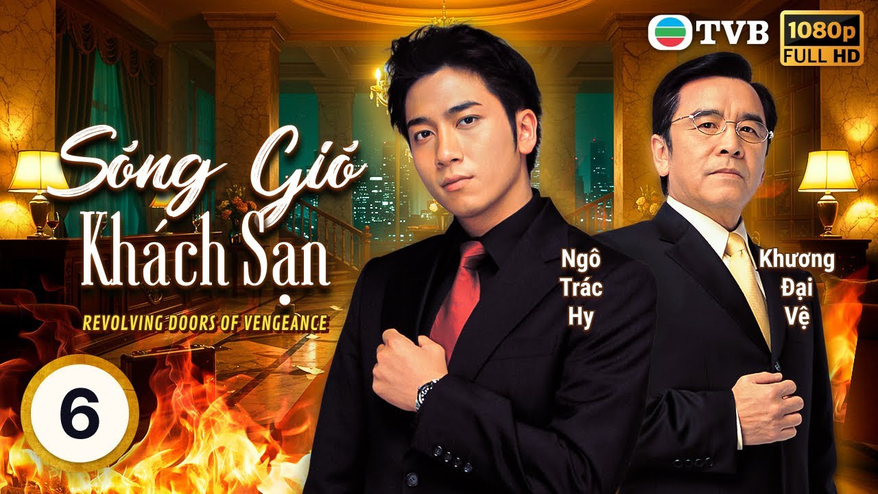 Phim TVB lồng tiếng Sóng Gió Khách Sạn (Revolving Doors of Vengeance) 6/30 | Mã Đức Chung | 2005