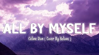 All By Myself - Céline Dion (Cover By Helions) [Lyrics/Vietsub]