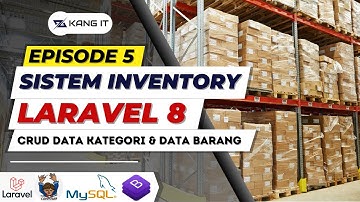 TUTORIAL SISTEM INVENTORY DENGAN LARAVEL 8 - CRUD DATA KATEGORI & DATA BARANG