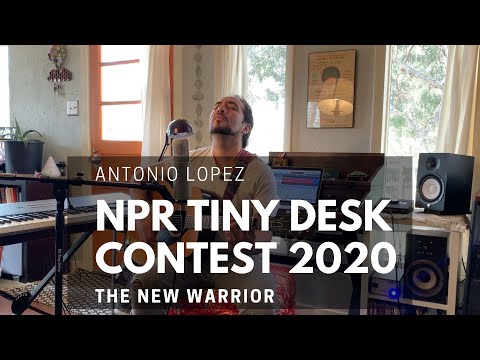 Antonio Lopez - NPR Tiny Desk Contest 2020 - "The New Warrior"