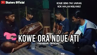 KOWE ORA NDUWE ATI-ORAREWEL OFFICIAL||COVER BY SKATERS OFFICIAL(VERSI KOPLO)