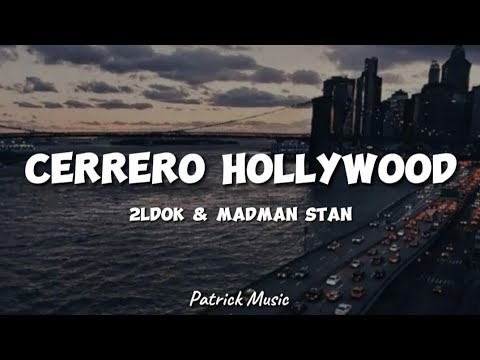 2Ldok & Madman Stan - Cerrero Hollywood ( Lyrics )