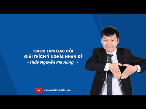 Giải thích ý nghĩa nhan đề - Ngữ văn 9 - Thầy Nguyễn Phi Hùng - HOCMAI