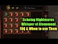 Echoing Nightmare FAQ & What to do with Whisper of Atonement