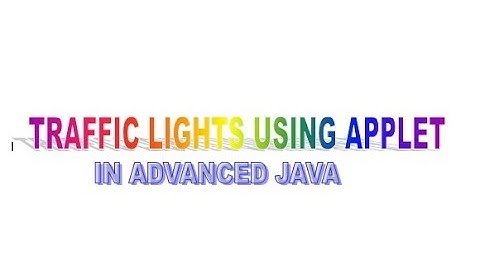 Traffic Lights using applet in advanced java in kannad