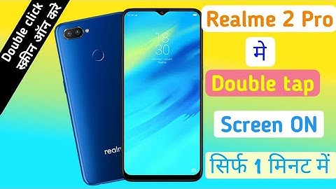 double tap screen on kaise karen Realme 2 Pro | realme 2 Pro me. double click screen on kaise kare