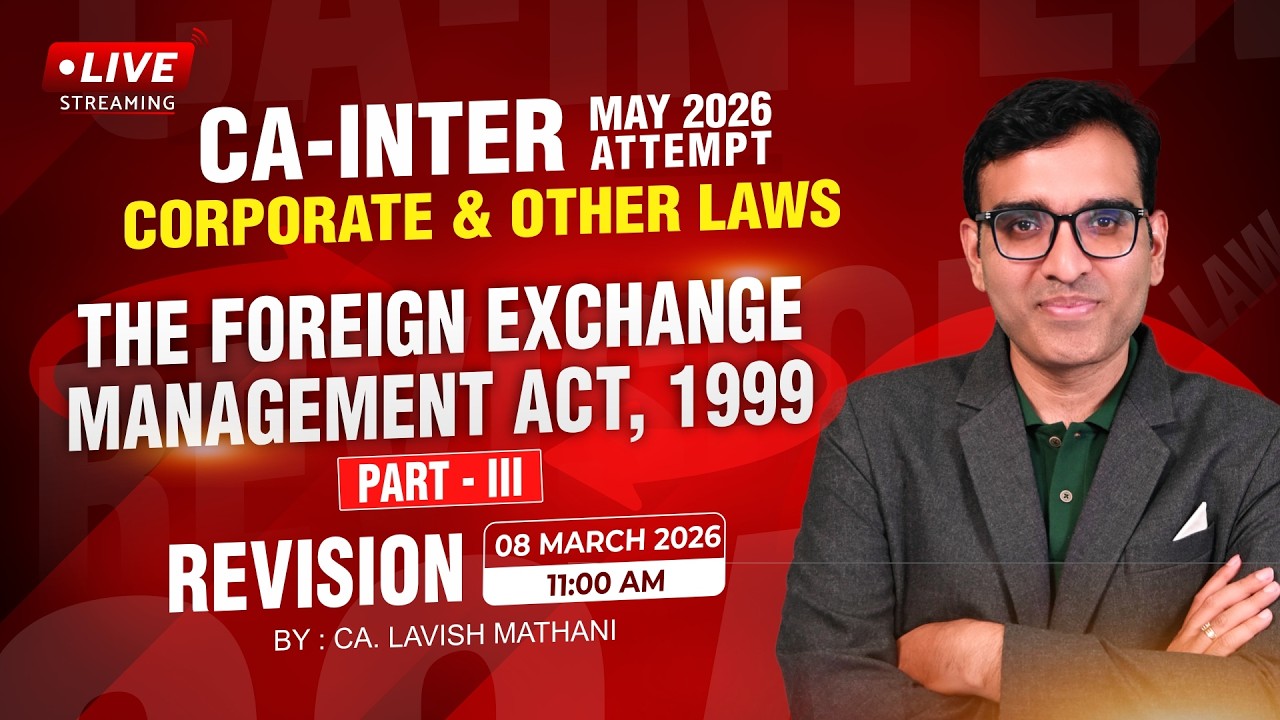 CA-INTER MAY-26 LAW : THE FOREIGN EXCHANGE MANAGEMENT ACT, 1999 REVISION PART-3 | CA. LAVISH MATHANI