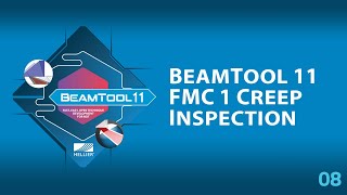 BeamTool 11 - 08 FMC 1 Creep Inspection
