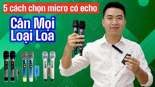 [ Gu Loa ] Hướng dẫn 5 cách chọn MICRO ECHO cân mọi loại loa