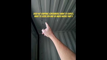 40’ Used Shipping Containers! What to Look for, What to Expect and so Much More! Part 1
