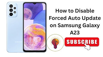How to Disable Forced Auto Update on Samsung Galaxy A23 - Full Guide!