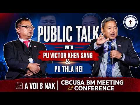 Public Talk with Pu Victor Khen Sang & Pu Thla Hei II A voi 8 nak CBCUSA Meeting le Conference.