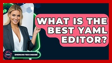 What Is The Best YAML Editor? - Emerging Tech Insider