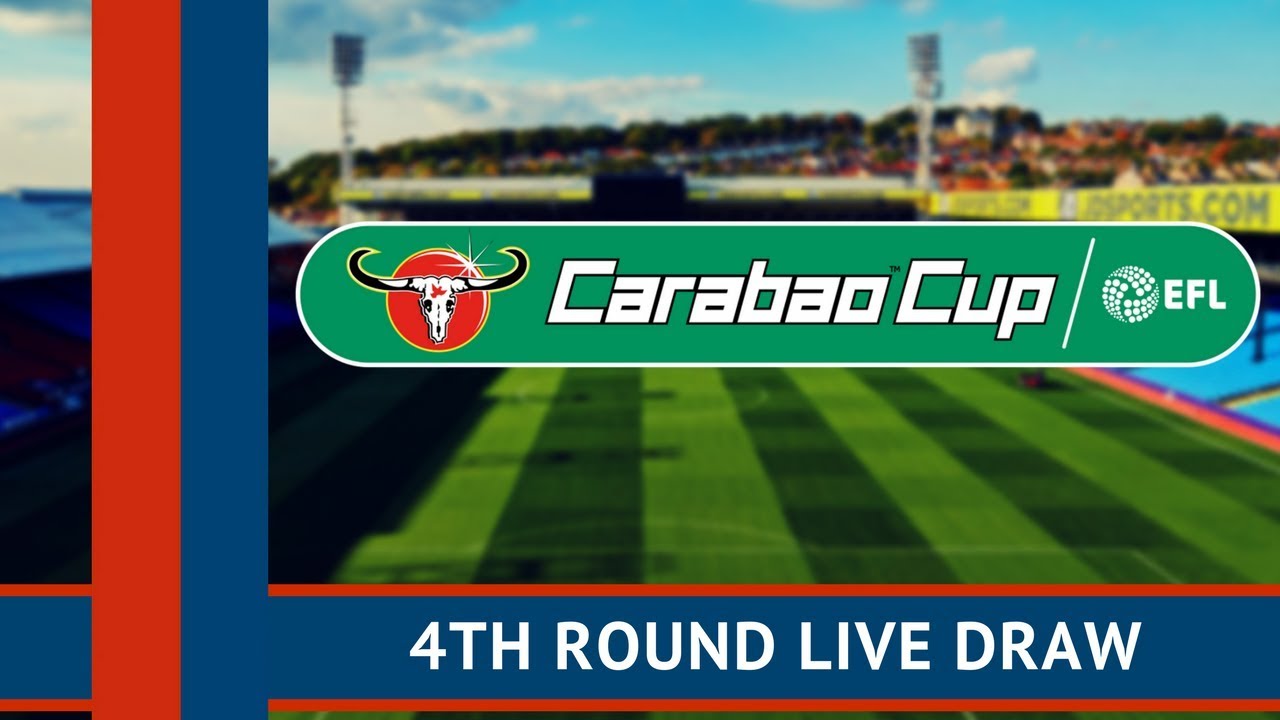 Carabao Cup 4th Round Draw Who will Palace get in the Carabao Cup