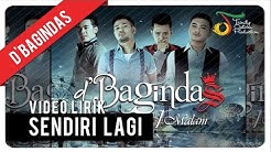 D'Bagindas - Sendiri Lagi | Video Lirik  - Durasi: 4:56. 