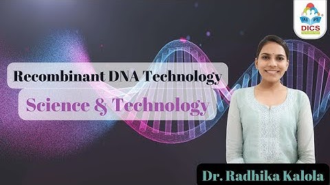 Recombinant DNA Technology I Science and Technology I UPSC CSE I Dr. Radhika Kalola #upsc