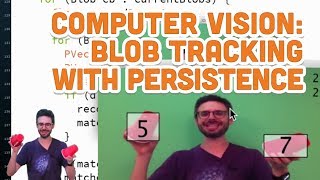 11.9: Computer Vision: Blob Tracking with Persistence - Processing Tutorial