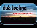 Deep DUB TECHNO || Selection 037 || Distant Light