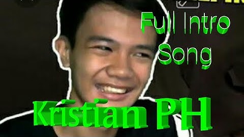 Kristian PH Full Intro Song || Congratulation Kristian Reached 100,000Subscribers