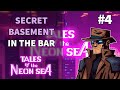 Secret Basement in the Bar | Tales of the Neon Sea #4