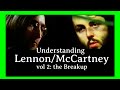 Understanding Lennon/McCartney vol 2: the Break-up