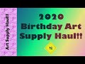 Birthday Art Supply Haul 2020