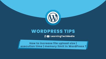 How to increase file upload size | execution time  | memory limit in WordPress ?