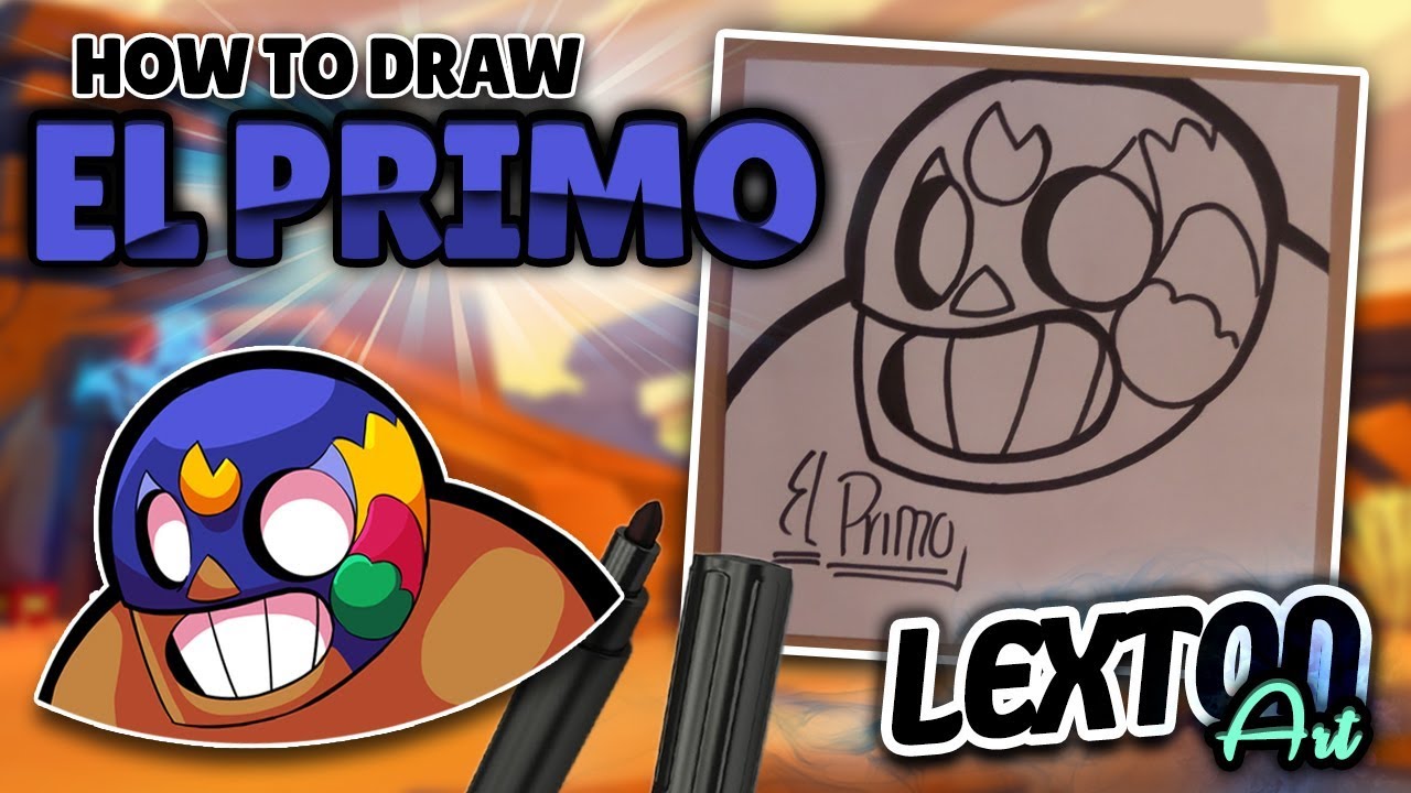 How To Draw EL PRIMO - Brawl Stars // LextonArt - YouTube