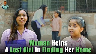 Woman Helps A Lost Girl In Finding Her Home | Nijo Jonson