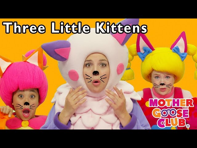 Songs for Kids | Three Little Kittens | Nursery Rhyme Phonics Songs | Mother Goose Club Collection