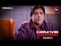 Karrle Tu Bhi Mohabbat Season 2 |  Episodes 4 | Sakshi Tanwar,Ram Kapoor,Punit Tejwani,Samir Kocchar