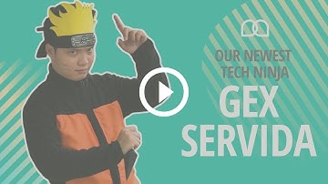 Hello to Our Newest Tech Ninja - Gex Servida!