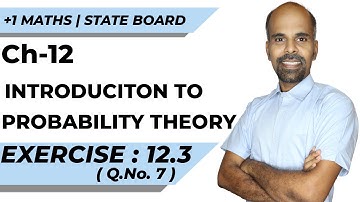 11th | ex. 12.3 | Q.No.7 | probability theory | Chapter 12 | State Board | ram maths
