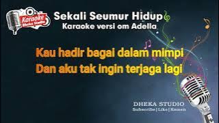 SEKALI SEUMUR HIDUP | VERSI OM ADELLA (tasya rosmala) KARAOKE