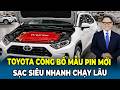 Toyota Công Bố Pin Thể Rắn Sạc 10 Phút Khiến Thế Giới Chấn Động