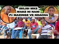 IBILISI MKE WAKE NI NANI?- NDACHA VS Pr MAZINGE