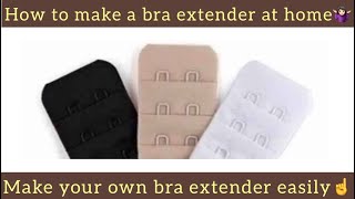 DIY: How to make your own bra extender//simple, easy and quick making of bra extender