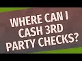 Where can I cash 3rd party checks? - YouTube