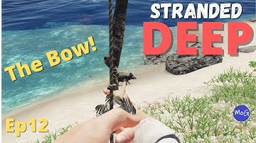 Stranded Deep Gameplay 2021 | Episode 12 | We Craft The Bow! And The Fishing Rod