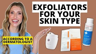 Dermatologist Shares Exfoliators for Your Skin Type: Dry, Oily, Combination, Normal, & Sensitive