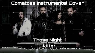 Skillet - Those Night (Comatose Album Instrumental Cover )