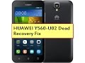 How to HUAWEI Y560-U02 Wrong S/W Ver Flash File Dead Recovery Fix